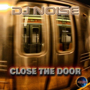 Обложка для DJ Noise - Close the Door