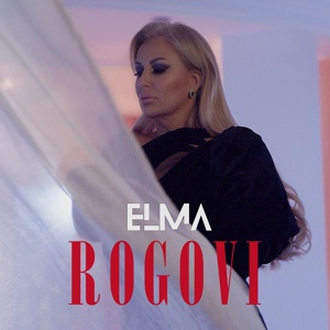 Обложка для Elma Sinanovic - Rogovi