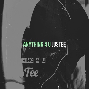 Обложка для JusTee - Anything 4 U