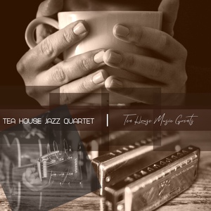 Обложка для Tea House Jazz Quartet - Jaunty Background Music for Cosy Tea Parlours