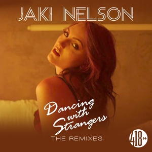 Обложка для Jaki Nelson - Dancing With Strangers(Block & Crown Mix)