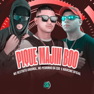 Обложка для MC PEDRINHO DA CDD, MC RESTRITO ORIGINAL, NavasMC Oficial feat. SPACE FUNK - Pique Majin Boo