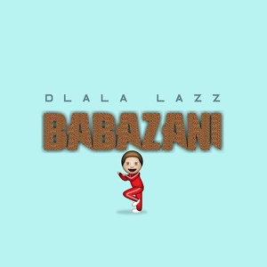 Обложка для Dlala Lazz - Babazani