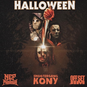 Обложка для Nef The Pharaoh feat. ShooterGang Kony, Offset Jim - Halloween