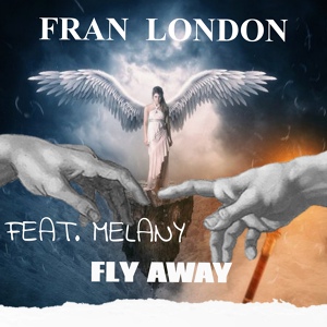 Обложка для Fran London Feat. Melany - Fly Away (Extended Vocal Trance Mix)