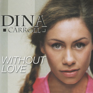 Обложка для Dina Carroll - Without Love