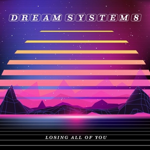 Обложка для Dream System 8 - Losing All of You