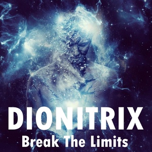 Обложка для Dionitrix - Break the Limits