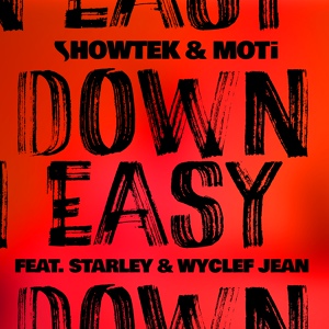 Обложка для Showtek x MOTi - Down Easy (feat. Starley & Wyclef Jean)