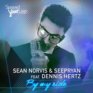 Обложка для Sean Norvis & Seepryan feat. Dennis Hertz - By My Side (Radio Edit)