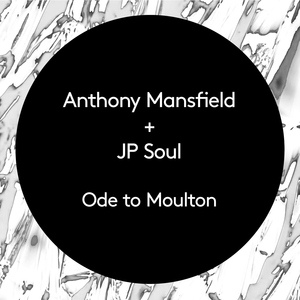 Обложка для JP Soul, Anthony Mansfield - Ode to Moulton