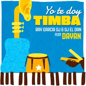 Обложка для Ray Garcia DJ, DJ El Dan feat. Dayan - Yo Te Doy Timba