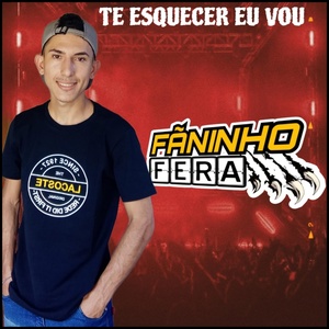 Обложка для Fãninho Fera - Te Esquecer Eu Vou