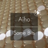 Обложка для Aiho - Some Bits (Original Mix)    ๖ۣۜ[  Techno   /   Minimal / Deep /  Tech  ]