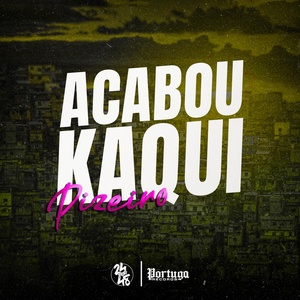 Обложка для CACAU, Meno Saaint, DJ GORDINHO DA VF - Acabou Kaqui Pizeiro