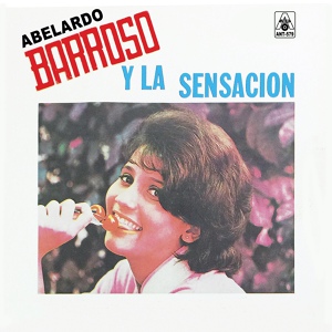 Обложка для Abelardo Barroso, La Sensación - Salud, Dinero Y Amor