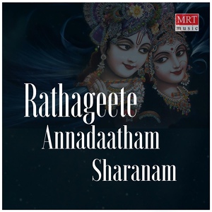 Обложка для Sangeetha Katti, Ajay Warrior, Rajesh Krishnan, Anuradha Bhatt, DIVYA RAGHAVAN, Surekha, Shashidhar Kote, RAMESH CHANDRA - Rathageete Annadaatham Sharanam