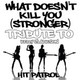 Обложка для Hit Patrol - What Doesn&#39;t Kill You (Stronger) (Tribute to Kelly Clarkson)