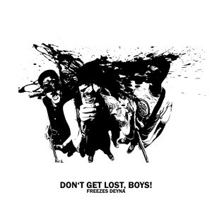 Обложка для Freezes Deyna - Don't Get Lost, Boys!