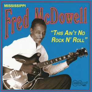 Обложка для Mississippi Fred McDowell - My Baby