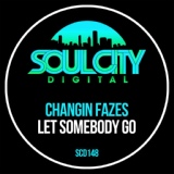 Обложка для Changin Fazes - Let Somebody Go