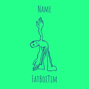 Обложка для FatBoiTim - Name