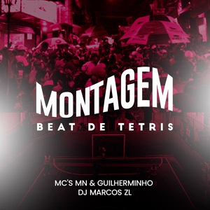 Обложка для Mc Mn, DJ Marcos ZL, Mc Guilherminho - Montagem Beat de Tetris