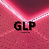 Обложка для Gosha M - Glp
