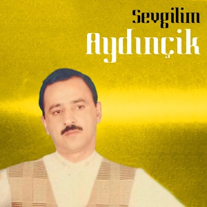 Обложка для Aydınçik - Sevgilim