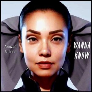 Обложка для Aleezah Althaea - Wanna Know