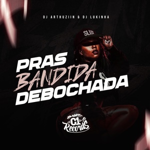 Обложка для DJ ARTHUZIIN, Dj Lukinha - (Mtg) Pras Bandida Debochada