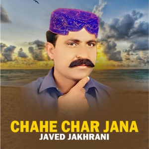 Обложка для Javed Jakhrani - Chahe Char Jana