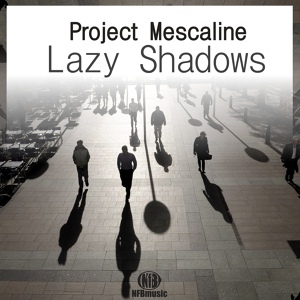 Обложка для Project Mescaline - Lazy Shadows