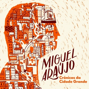 Обложка для Miguel Araújo - Cidade Grande III