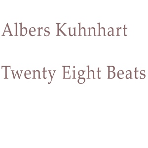 Обложка для Albers Kuhnhart - Twenty Eight Beats