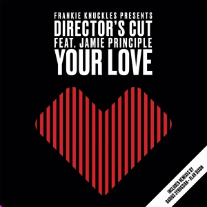 Обложка для Frankie Knuckles, Director's Cut, Eric Kupper feat. Jamie Principle - Your Love