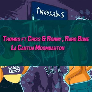 Обложка для Thombs feat. Criss & Ronny, Raro Bone - La Cantua Moombahton (feat. Criss & Ronny & Raro Bone)