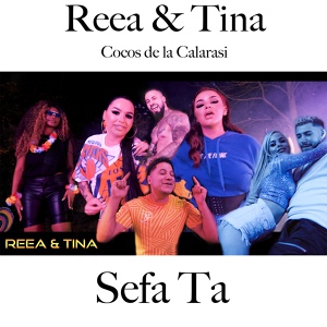 Обложка для Reea & Tina feat. Cocos de la Calarasi - Sefa Taa