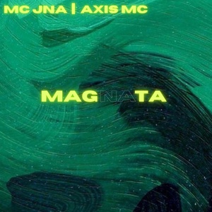 Обложка для MC JNA, MC GASPARZINHO DA SP, axis mc - Magnata