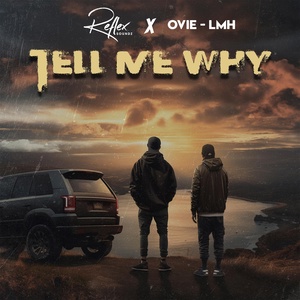 Обложка для Reflex Soundz, Ovie LMH - Tell Me Why