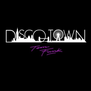 Обложка для Tom Funk, U-key, Saucy Lady - Disco Town (Do The Right Thing Remix)
