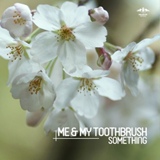 Обложка для Me & My Toothbrush - All Mine (Original Mix)