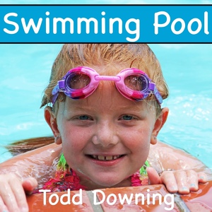 Обложка для Todd Downing - Swimming Pool