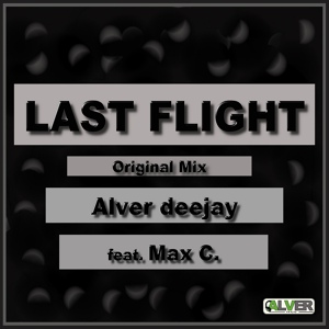 Обложка для Alver Deejay feat. Max C. - Last Flight