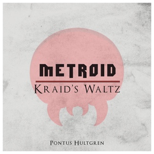 Обложка для Pontus Hultgren - Kraid's Waltz (From "Metroid")