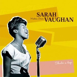 Обложка для Sarah Vaughan - Ooh What-Cha Doin’ to Me