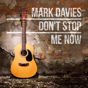 Обложка для Mark Davies - Dont Stop Me Now