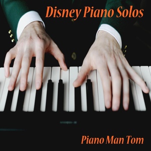 Обложка для Piano Man Tom - It's a Small World After All (Disneyland)