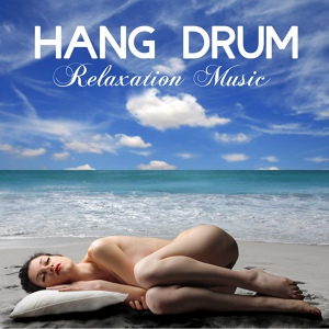 Обложка для Hang Drum Relaxation Music - Belief Concentration Music