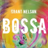 Обложка для Grant Nelson - Bossa